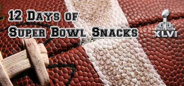 12 Days of Super Bowl Snacks