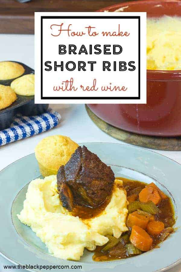 How to make braised beef short ribs with red wine and broth. Serve with mashed potatoes and cornbread muffins.