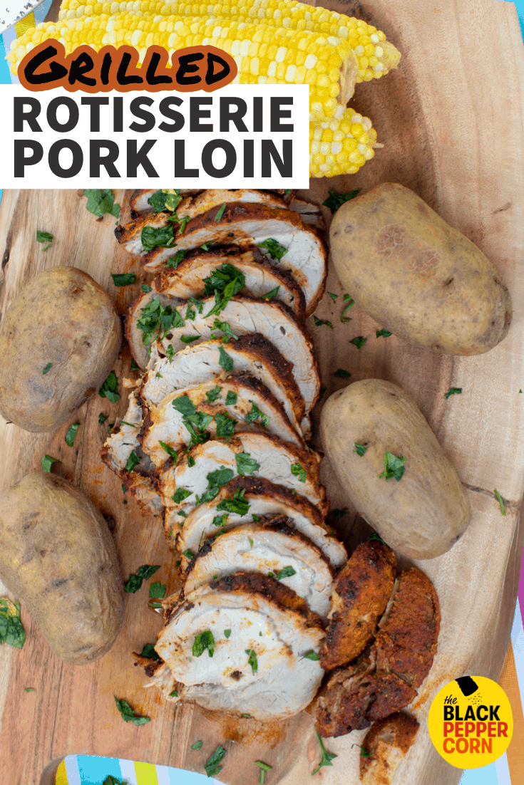 Rotisserie Pork Loin Roast Recipe The Black Peppercorn
